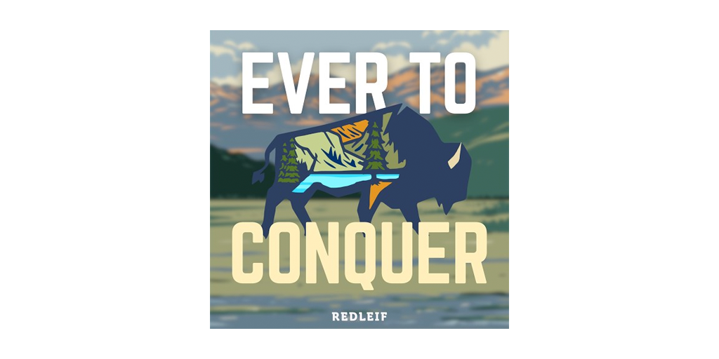 Illustrated buffalo in a landscape setting with the words "Ever to Conquer" above and belief